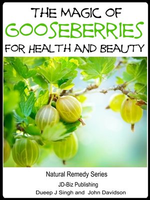 cover image of The Magic of Gooseberries For Health and Beauty